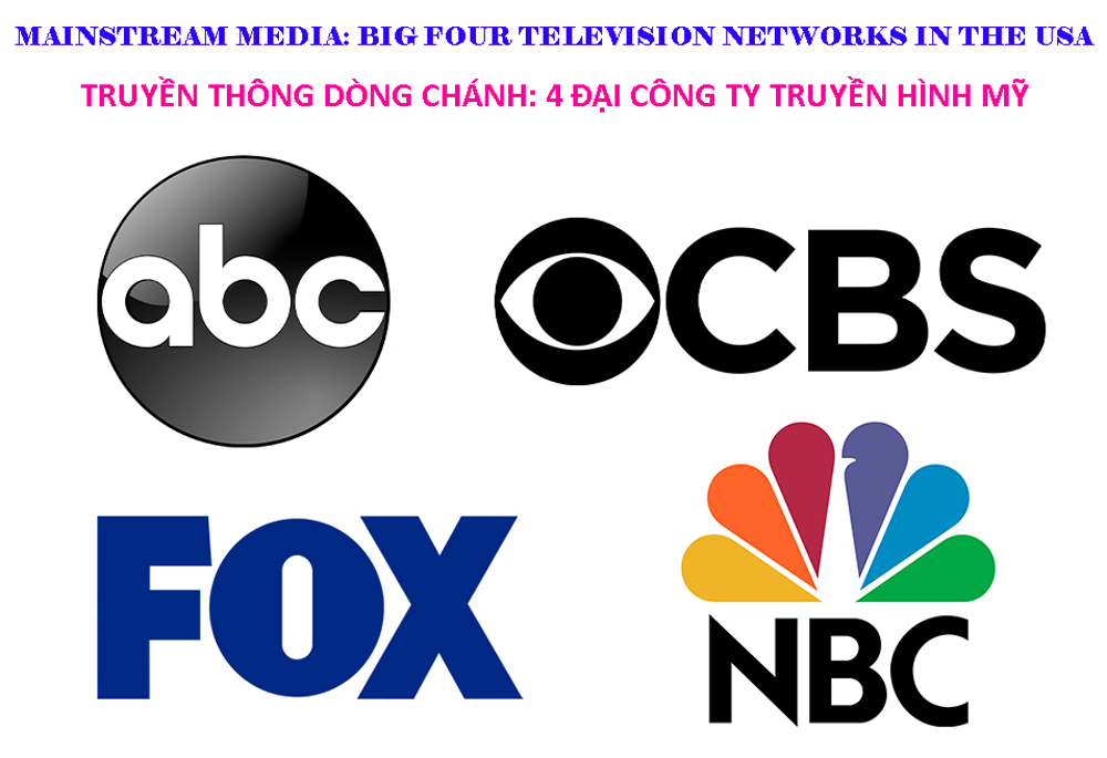Danh Sách Đại Công Ty Truyền Hình Của Truyền Thông Dòng Chánh Hoa Kỳ - Mainstream Media: Big Four Television Networks in the USA | Vấn đề khác